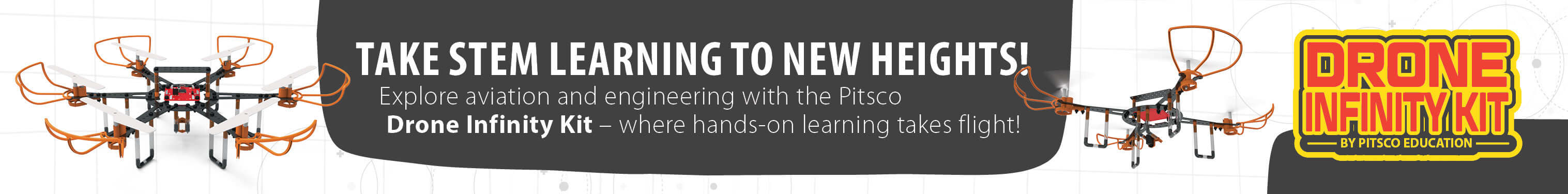 Pitsco Drone Infinity Kit promotional banner for STEM learning and engineering exploration.