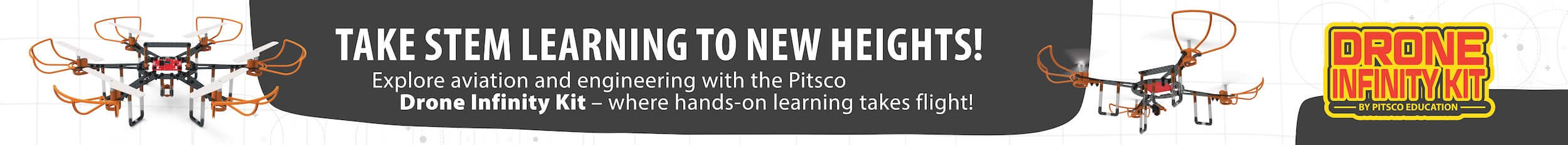 Pitsco Drone Infinity Kit banner promoting STEM learning and engineering through hands-on drone experiences.
